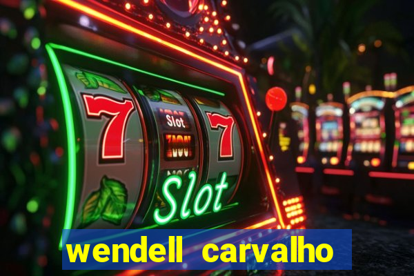 wendell carvalho reclame aqui